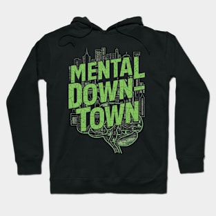 Mental Down-Town For Mental Health Hoodie